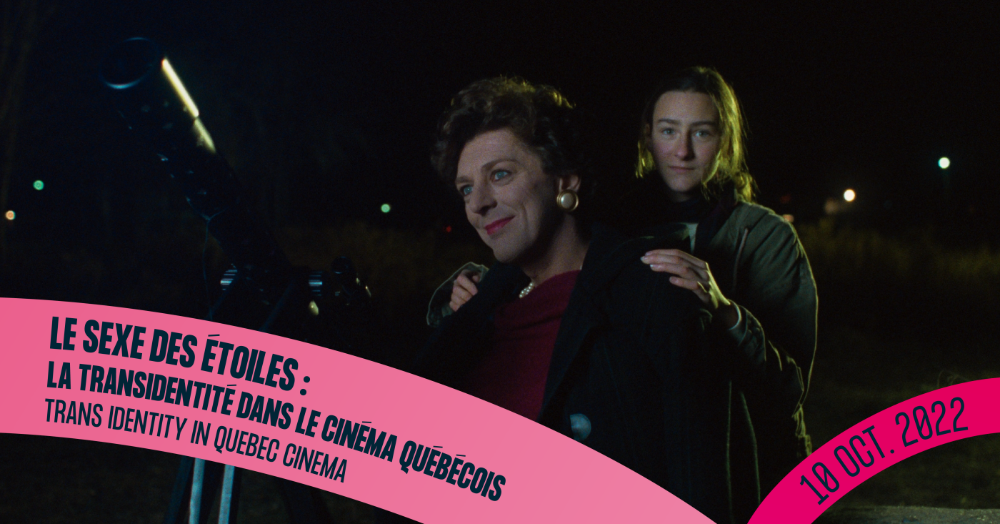 Festival du Nouveau Cinéma | Le sexe des étoiles : transidentity in Québec  cinema, screening and discussion